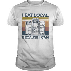 Ball Perfect Mason I Eat Local Because I Can Retro Shirt